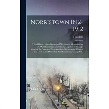 Norristown 1812-1912