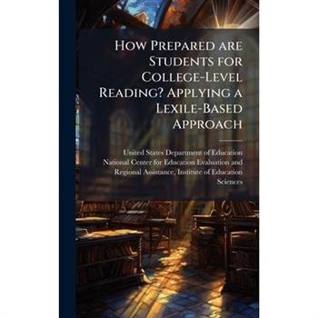How Prepared are Students for College-Level Reading? Applying a Lexile-Based Approach
