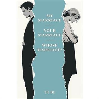 My Marriage - Your Marriage - Whose Marriage?