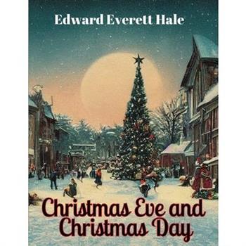 Christmas Eve and Christmas Day