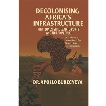 Decolonising Africa’s Infrastructure