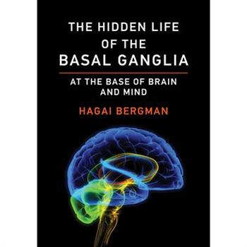 The Hidden Life of the Basal Ganglia