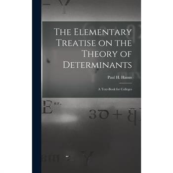 The Elementary Treatise on the Theory of Determinants