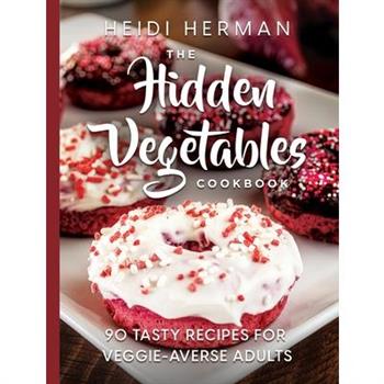 The Hidden Vegetables Cookbook