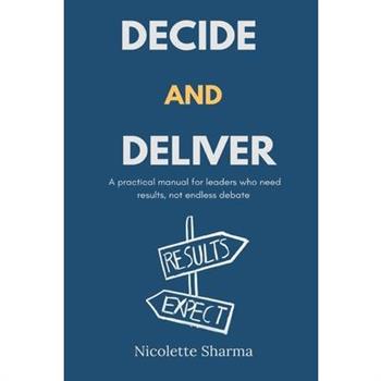 Decide and Deliver