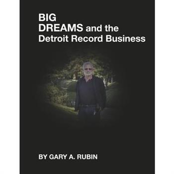 Big Dreams and the Detroit Record Business