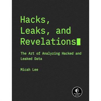Hacks, Leaks, and Revelations