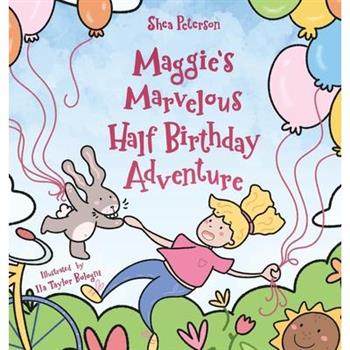 Maggie’s Marvelous Half Birthday Adventure