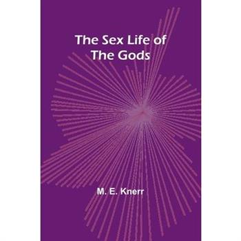 The Sex Life of the Gods