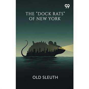 The "Dock Rats" Of New York