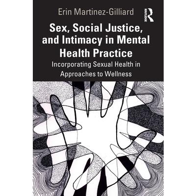Sex, Social Justice, and Intimacy in Mental Health Practice