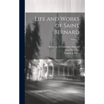Life and Works of Saint Bernard; Volume 2