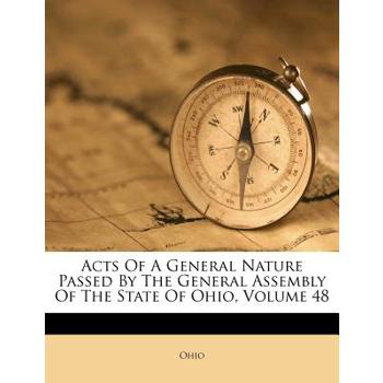 Acts of a General Nature Passed by the General Assembly of the State of Ohio, Volume 48