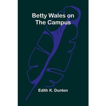 Betty Wales on the campus