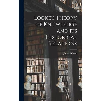 Locke’s Theory of Knowledge and its Historical Relations