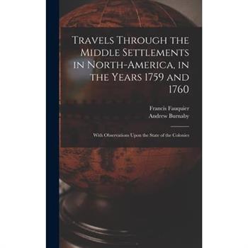 Travels Through the Middle Settlements in North-America, in the Years 1759 and 1760