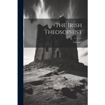 The Irish Theosophist; Volume 1