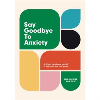Say Goodbye to Anxiety