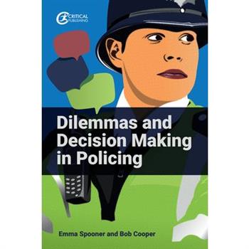 Dilemmas and Decision Making in Policing