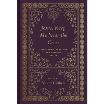 Jesus, Keep Me Near the Cross