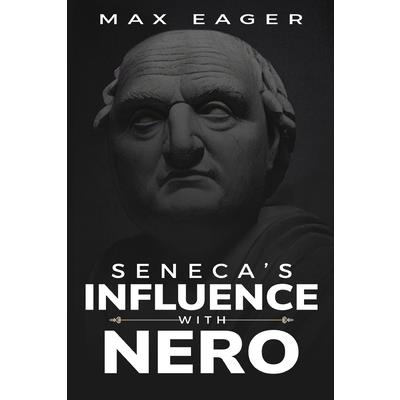 Seneca’s influence with Nero
