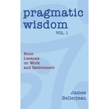 Pragmatic Wisdom Vol. 1
