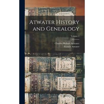 Atwater History and Genealogy; Volume 2