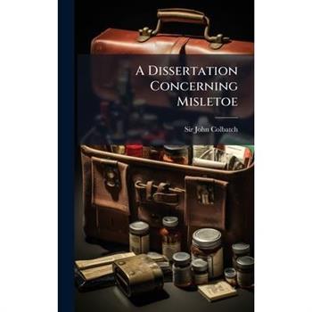 A Dissertation Concerning Misletoe