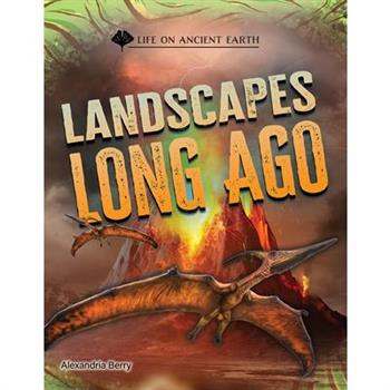 Landscapes Long Ago