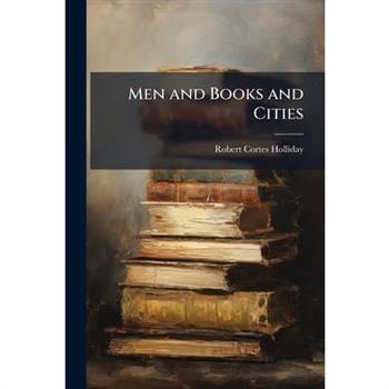 Men and Books and Cities