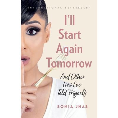 I’ll Start Again Tomorrow I’ll Start Again Tomorrow