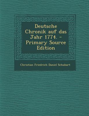 Deutsche Chronik Auf Das Jahr 1774. - Primary Source Edition