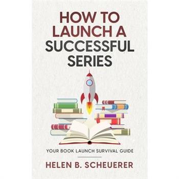 How To Launch A Successful Series