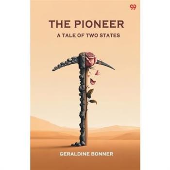 The Pioneer A Tale Of Two States