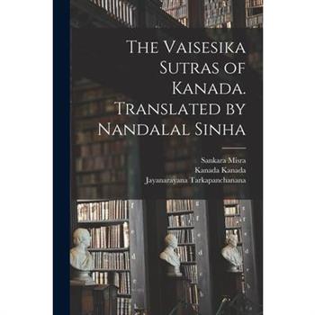 The Vaisesika Sutras of Kanada. Translated by Nandalal Sinha