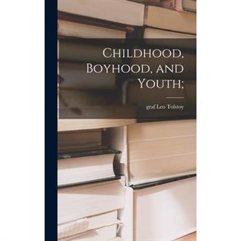 Childhood, Boyhood, and Youth;
