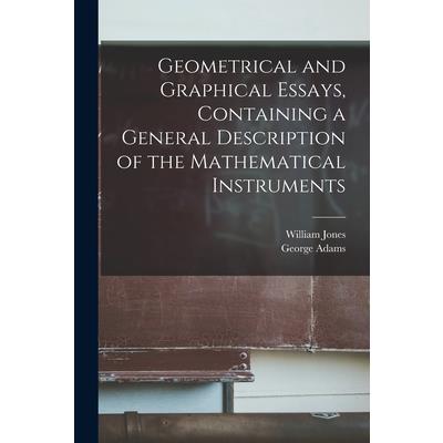 Geometrical and Graphical Essays, Containing a General Description of the Mathematical Instruments