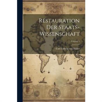 Restauration Der Staats-wissenschaft; Volume 1