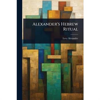 Alexander’s Hebrew Ritual