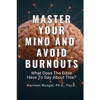 MASTER YOUR MIND And AVOID BURNOUTS