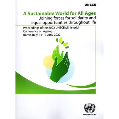 A Sustainable World for All Ages: Joining Forces for Solidarity and Equal Opportunities Throughout Life