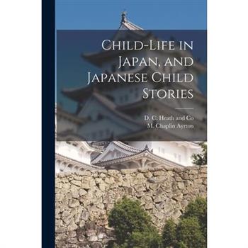 Child-life in Japan, and Japanese Child Stories