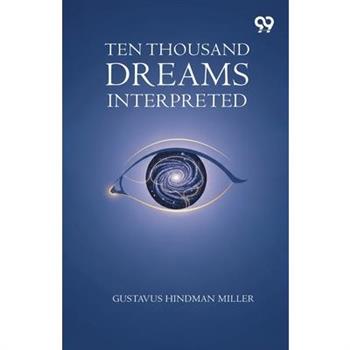 Ten Thousand Dreams Interpreted