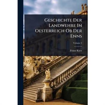 Geschichte Der Landwehre In Oesterreich Ob Der Enns