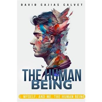 I, Myself, and Me, The Human Being