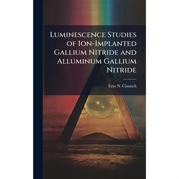 Luminescence Studies of Ion-Implanted Gallium Nitride and Alluminum Gallium Nitride