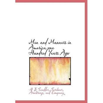 Men and Manners in America One Hundred Years Ago