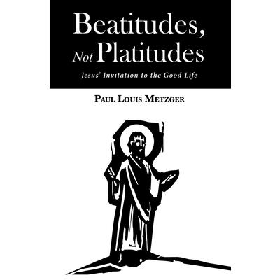 Beatitudes, Not Platitudes