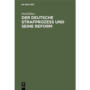 Der deutsche Strafproze? und seine Reform