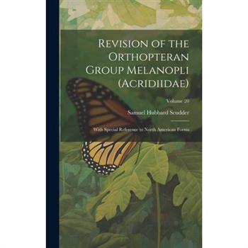 Revision of the Orthopteran Group Melanopli (Acridiidae)